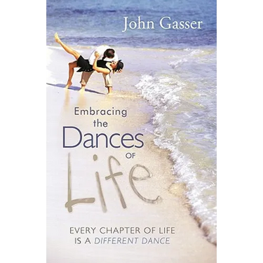 Embracing the Dances of Life: Every Chapter of Life Is a Different Dance