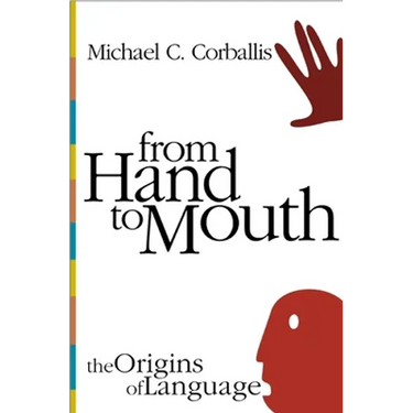 From Hand to Mouth: The Origins of Language