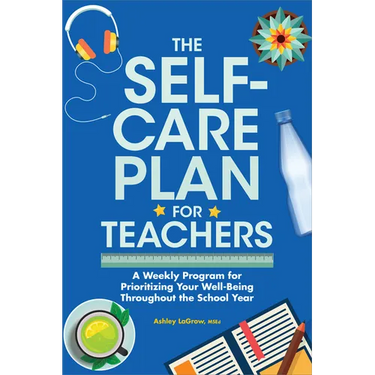 The Self-Care Plan for Teachers