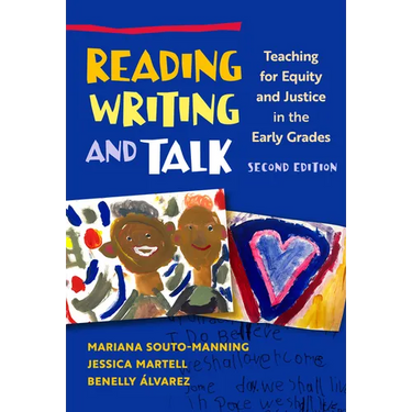 Reading, Writing, and Talk: Teaching for Equity and Justice in the Early Grades