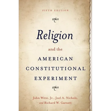 Religion and the American Constitutional Experiment