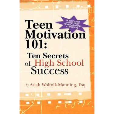 Teen Motivation 101: Ten Secrets of High School Success