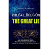 Biblical Religion: the Great Lie