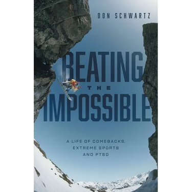 Beating the Impossible: A Life of Comebacks, Extreme Sports and PTSD