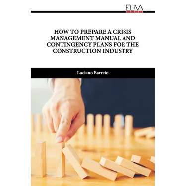 How to Prepare a Crisis Management Manual and Contingency Plans for the Construction Industry