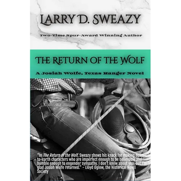 The Return of the Wolf: A Josiah Wolfe, Texas Ranger Novel