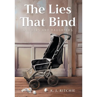 The Lies That Bind: Mothers and Daughters