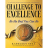 Challenge to Excellence: A Survival Guide for Teenagers and Parents