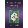 Medicine Woman Awakening: A Story of Soul Retrieval