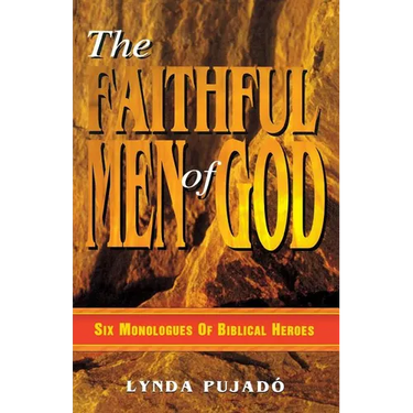 Faithful Men of God: Six Monologues of Biblical Heroes