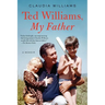Ted Williams, My Father