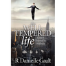 The Well-Tempered Life: Coach Yourself to Wellness
