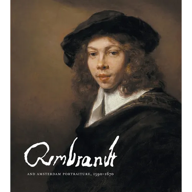 Rembrandt and Amsterdam Portraiture, 1590-1670