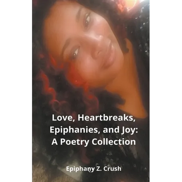Love, Heartbreaks, Epiphanies, and Joy
