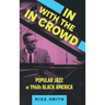 In with the in Crowd: Popular Jazz in 1960s Black America