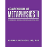 Compendium of Metaphysics II: The Human Being-Emotional, Lower Mental, and Spiritual Bodies