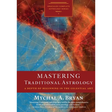Mastering Traditional Astrology: A Depth of Beginning in the Celestial Art