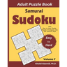 Samurai Sudoku Adult Puzzle Book: 500 Easy to Hard Sudoku Puzzles Overlapping into 100 Samurai Style: Keep Your Brain Young