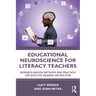 Educational Neuroscience for Literacy Teachers: Research-backed Methods and Practices for Effective Reading Instruction