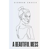 A Beautiful Mess