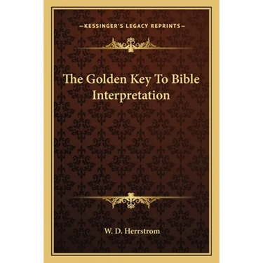 The Golden Key To Bible Interpretation