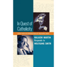 In Quest of Catholicity: Malachi Martin Responds to Wolfgang Smith