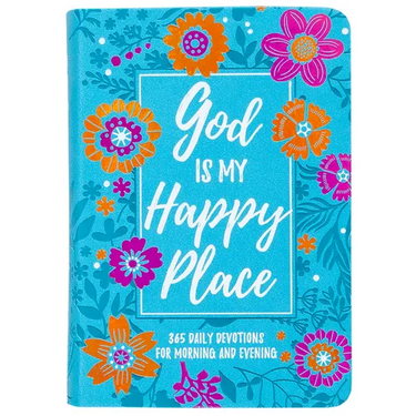 God Is My Happy Place: Morning & Evening Devotional