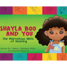 Shayla Boo and You: The Marvelous ABCs of Hearing