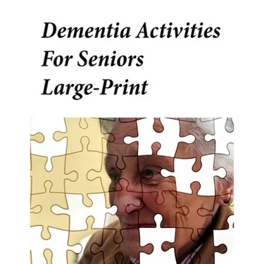 Dementia Activities For Seniors Large-Print: Memory Activity Book and Anti-Stress and memory for the elderly