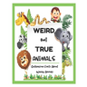 Weird But True Animals - Outrageous Facts About Wacky Animals