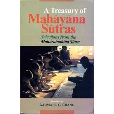 A Treasury of Mahāyāna Sūtras: Selections from the Mahāratnakūta Sūtra