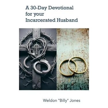A 30-Day Devotional for your Incarcerated Husband