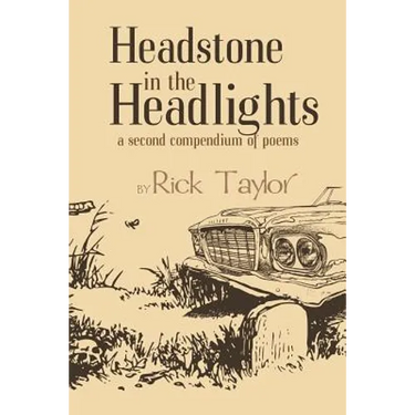 Headstone in the Headlights: A Second Compendium of Poems
