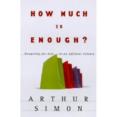 How Much Is Enough?: Hungering for God in an Affluent Culture