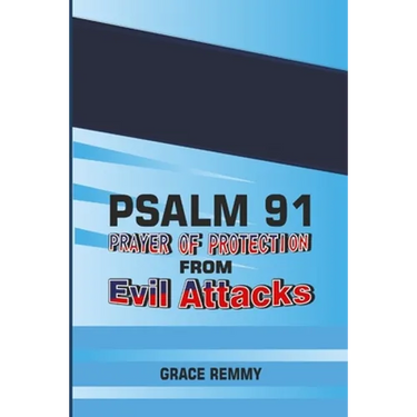 Psalm 91-Prayer of Protection from Evil Attacks