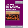 The Holy Spirit of God and The Great Adversary