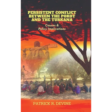 Persistent Conflict Between the Pokot and the Turkana: Causes and Policy Implications