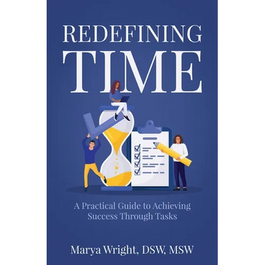 Redefining Time: A Practical Guide to Achieving Success Through Tasks