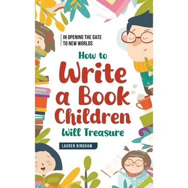 In Opening the Gate to New Worlds: How to Write a Book Children Will Treasure