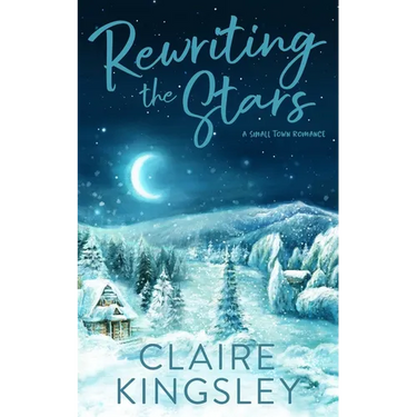 Rewriting the Stars: A Small Town Romance