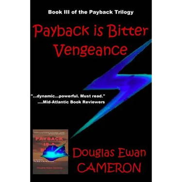 Payback is Bitter Vengeance: Book III of the Payback Trilogy