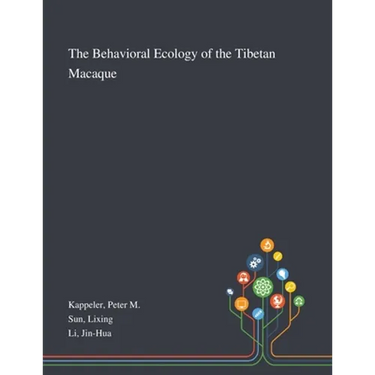 The Behavioral Ecology of the Tibetan Macaque