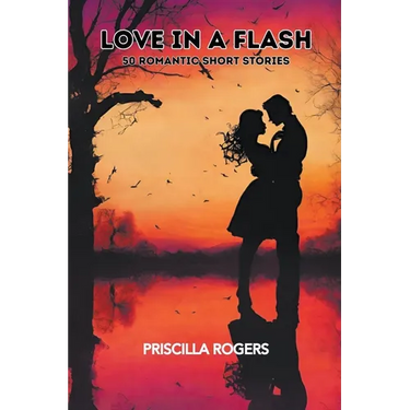 Love In A Flash - 50 Romantic Short Stories