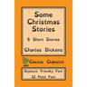 Some Christmas Stories (Cactus Classics Dyslexic Friendly Font): 6 Short Stories; 12 Point Font; Dyslexia Edition; OpenDyslexic