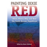 Painting Dixie Red: When, Where, Why, and How the South Became Republican