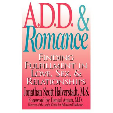 A.D.D. & Romance: Finding Fulfillment in Love, Sex, & Relationships