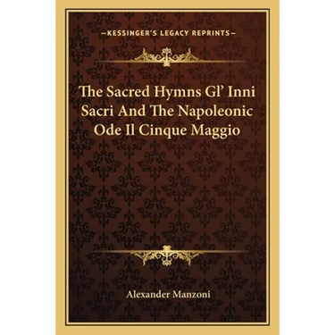 The Sacred Hymns Gl' Inni Sacri And The Napoleonic Ode Il Cinque Maggio
