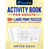Activity Book for Adults: 100+ Large Print Sudoku, Word Search, and Word Scramble Puzzles