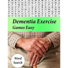 Dementia Exercise Games Easy: Puzzles to Keep Your Brain Young Dementia Activities For Seniors