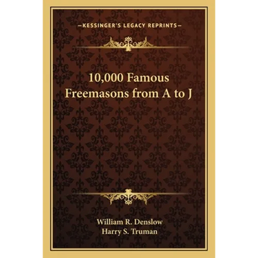 10,000 Famous Freemasons from A to J